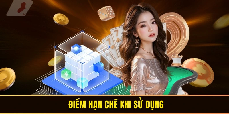 Mặt hạn chế khi sử dụng công cụ