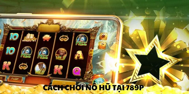 Hướng dẫn chơi đơn giản để chinh phục slot game