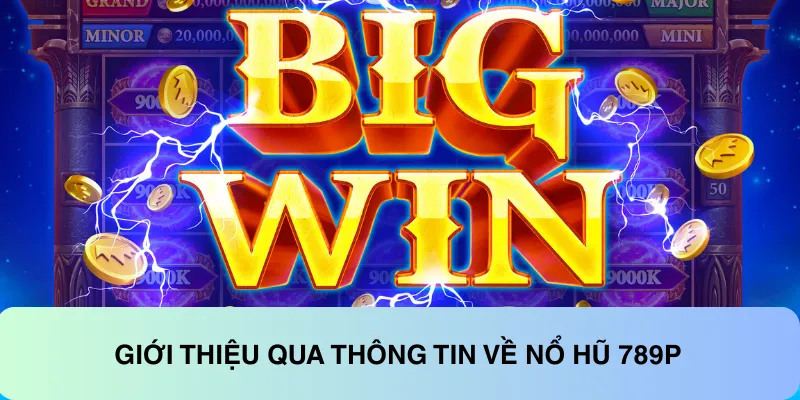 Một số thông tin giới thiệu qua về trò chơi nổ hũ