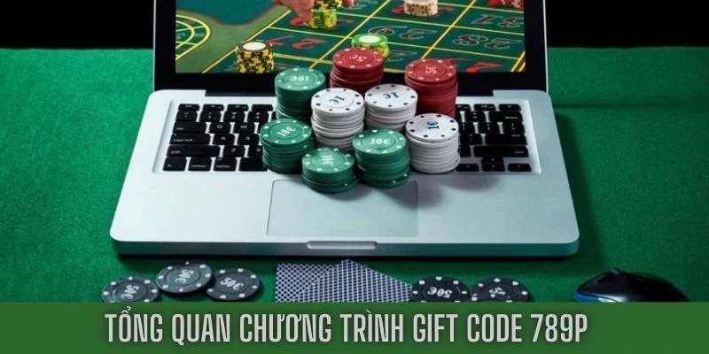 Thông tin cơ bản về chương trình gift code 789P