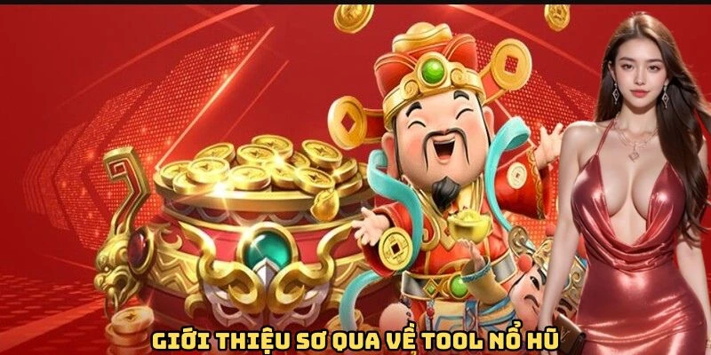 Giới thiệu đôi nét về tool nổ hũ